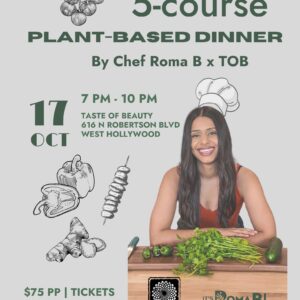 10/17 Ticket: 5-Course Plant-Based Dinner Experience by Chef Roma B x TOB